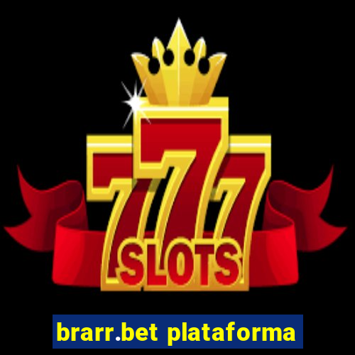 brarr.bet plataforma